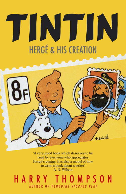 Book cover of Tintin: Hergé And His Creation