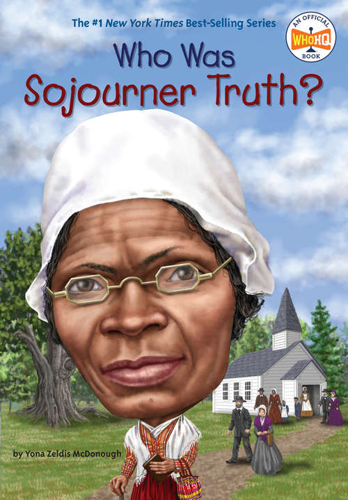 Who Was Sojourner Truth? (Who was?)