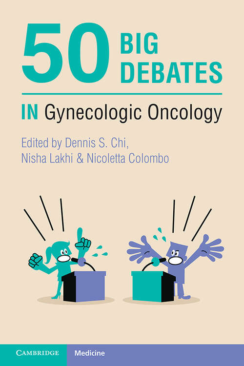 Book cover of 50 Big Debates in Gynecologic Oncology