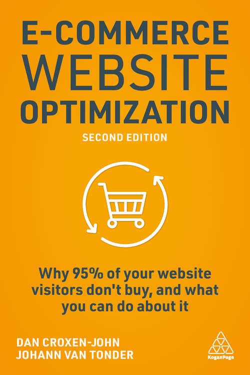Book cover of E-Commerce Website Optimization: Why 95% of Your Website Visitors Don't Buy, and What You Can Do About it (2)