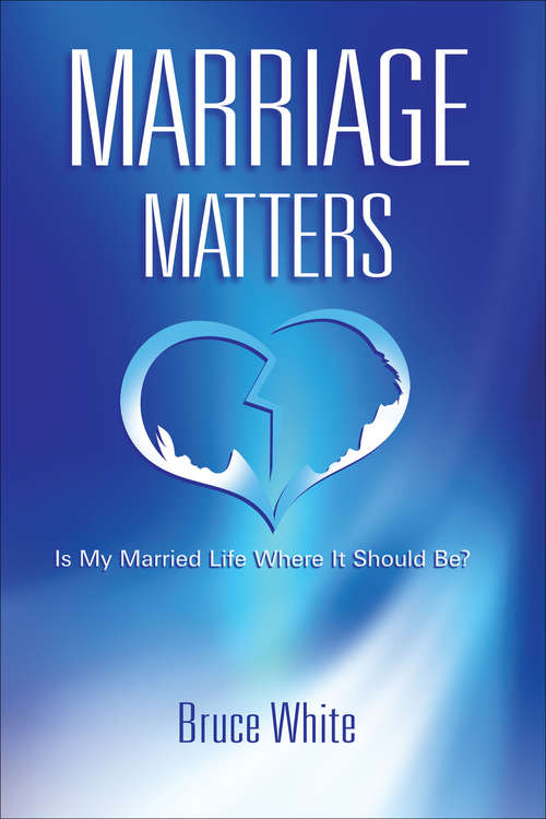 Marriage Matters: Is My Married Life Where it Should Be?