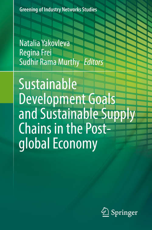 Book cover of Sustainable Development Goals and Sustainable Supply Chains in the Post-global Economy (1st ed. 2019) (Greening of Industry Networks Studies #7)