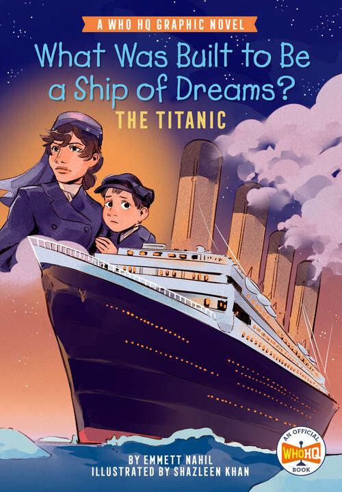 Book cover of What Was Built to Be a Ship of Dreams?: A Who HQ Graphic Novel (Who HQ Graphic Novels)