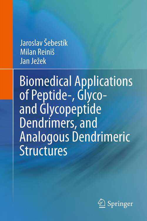 Book cover of Biomedical Applications of Peptide-, Glyco- and Glycopeptide Dendrimers, and Analogous Dendrimeric Structures