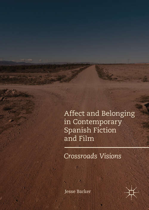 Book cover of Affect and Belonging in Contemporary Spanish Fiction and Film: Crossroads Visions