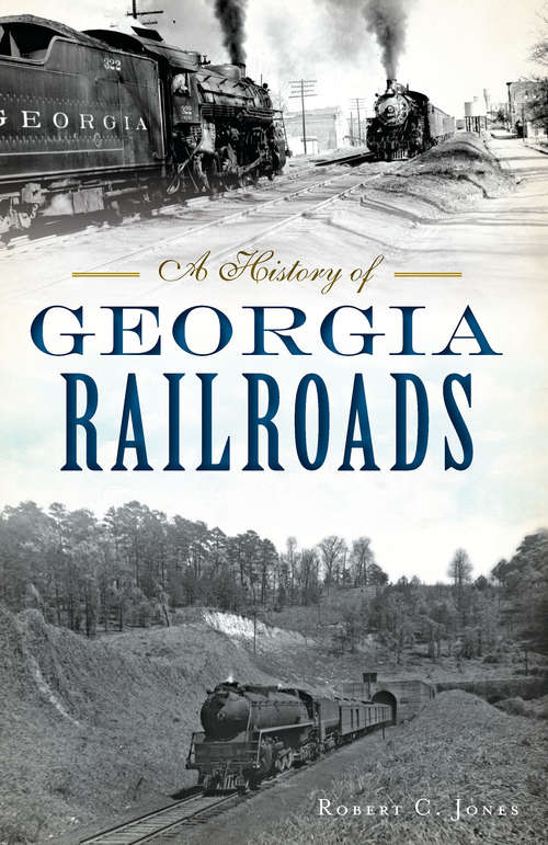 History of Georgia Railroads, A (Transportation)