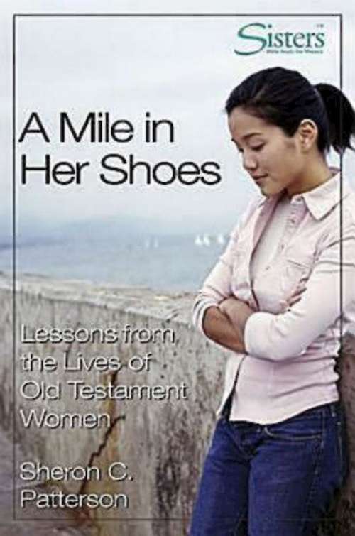Book cover of A Mile in Her Shoes: Lessons From the Lives of Old Testament Women