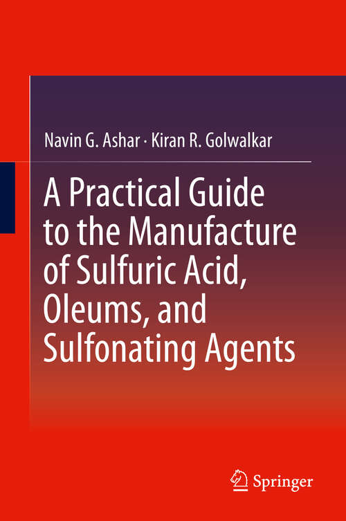 Book cover of A Practical Guide to the Manufacture of Sulfuric Acid, Oleums, and Sulfonating Agents