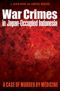 War Crimes in Japan-Occupied Indonesia: A Case of Murder by Medicine
