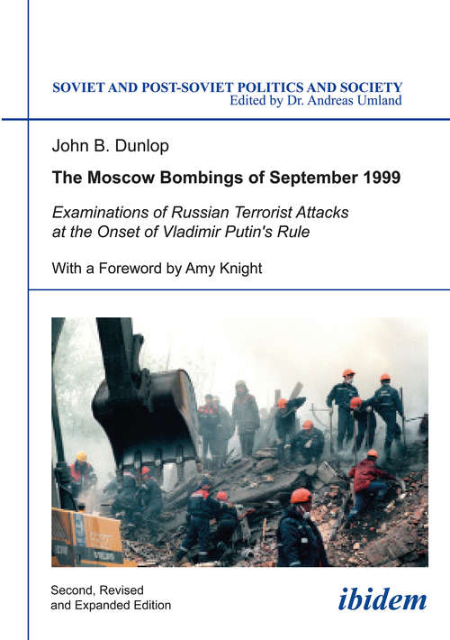 Book cover of The Moscow Bombings of September 1999: Examinations of Russian Terrorist Attacks at the Onset of Vladimir Putin's Rule