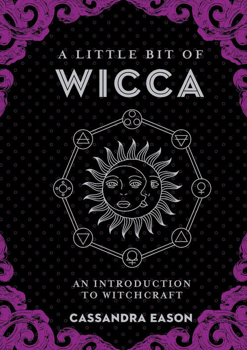 Book cover of A Little Bit of Wicca: An Introduction to Witchcraft (Little Bit Series #8)