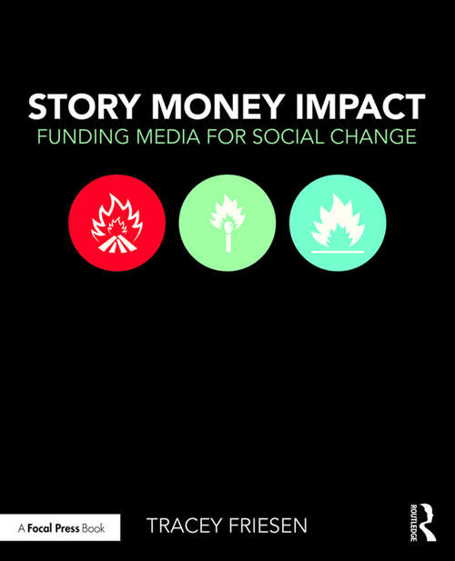 Book cover of Story Money Impact: Funding media for social change