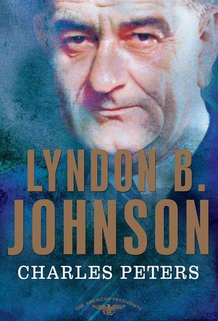 Lyndon B. Johnson (The American Presidents Series)