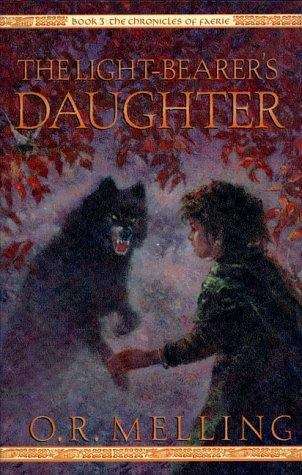 Book cover of The Light-Bearer's Daughter (The Chronicles of Faerie Book #3)