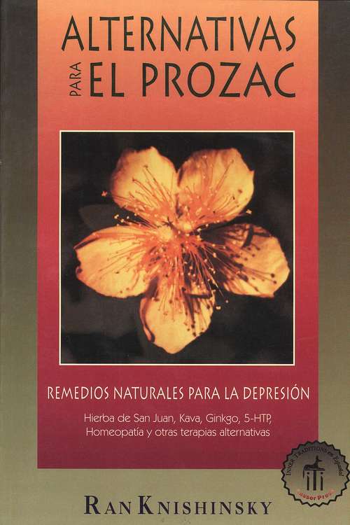Book cover of Alternativas para el Prozac: Remedios naturales para la depresión