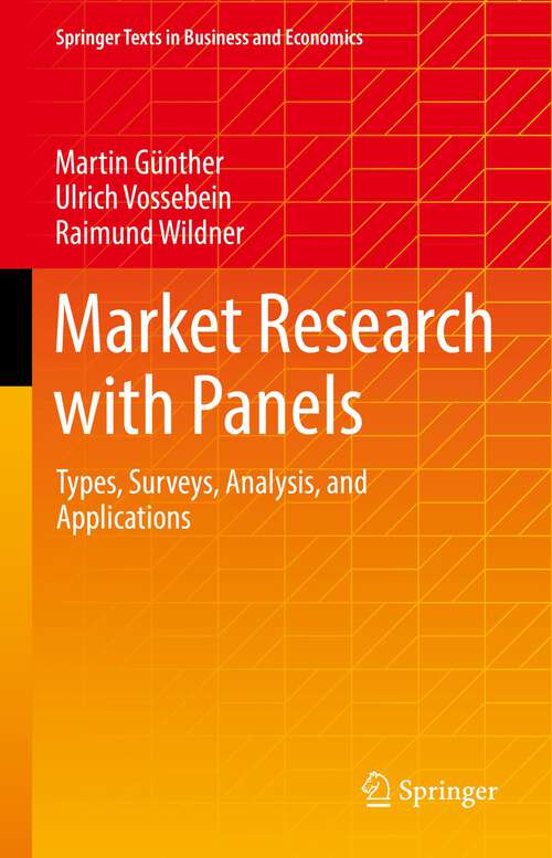 Book cover of Market Research with Panels: Types, Surveys, Analysis, and Applications (1st ed. 2022) (Springer Texts in Business and Economics)