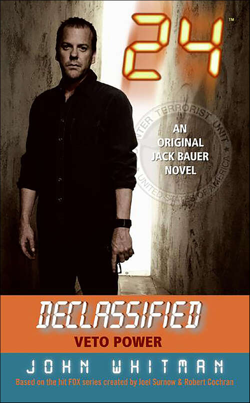 Book cover of 24 Declassified: Veto Power (Jack Bauer Novels)