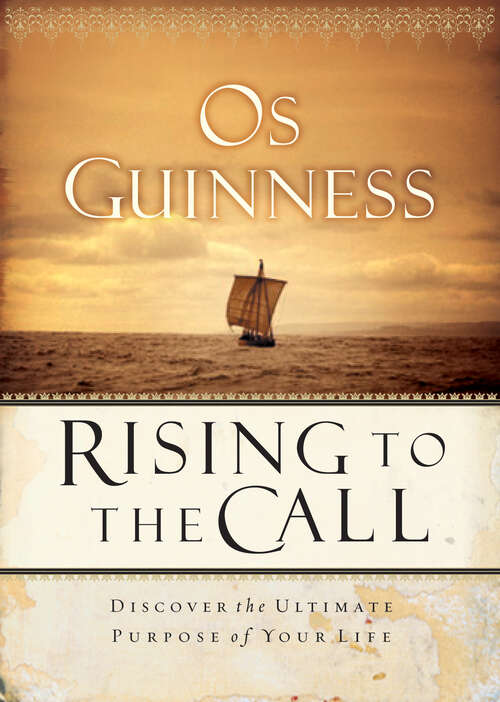 Book cover of Rising to the Call: Discovering the Ultimate Purpose of Your Life
