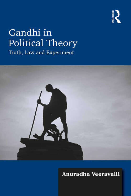Book cover of Gandhi in Political Theory: Truth, Law and Experiment