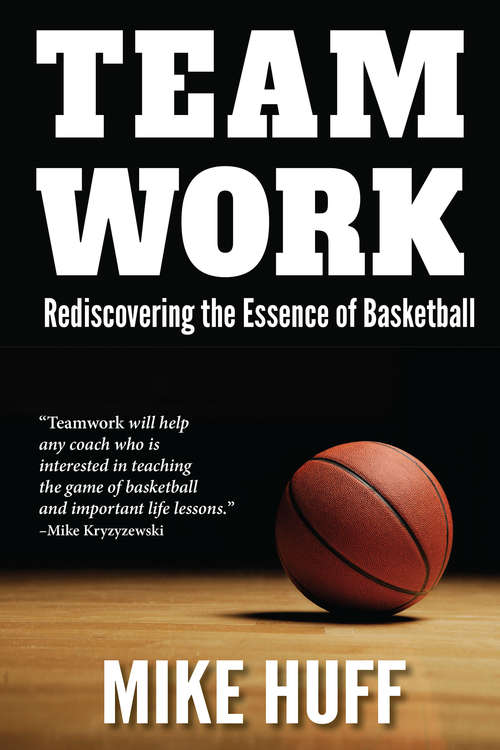 Book cover of Team Work: Rediscovering the Essence of Basketball