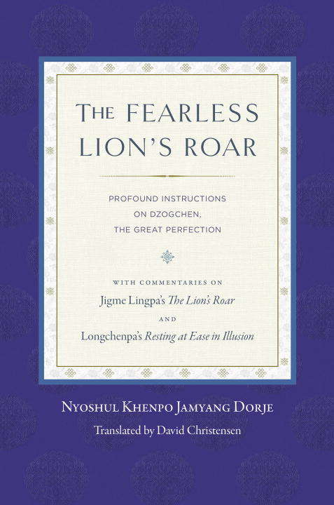 Book cover of The Fearless Lion's Roar: Profound Instructions on Dzogchen, the Great Perfection