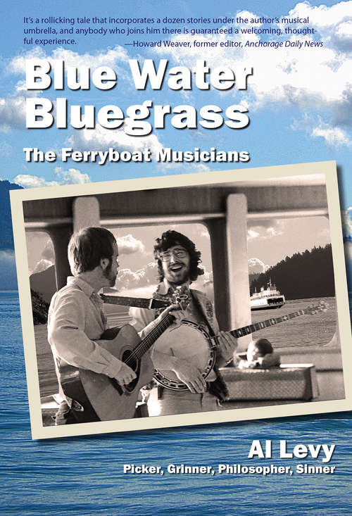 Book cover of Blue Water Bluegrass: The Ferryboat Muscians