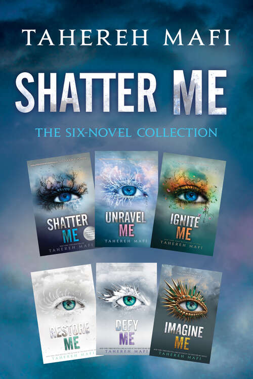 Book cover of Shatter Me: Shatter Me, Unravel Me, Ignite Me, Restore Me, Defy Me, Imagine Me (Shatter Me)