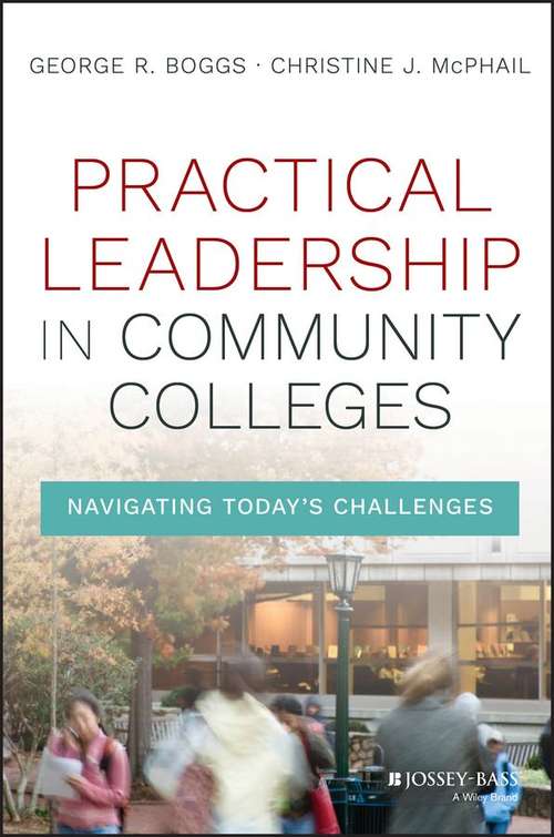Book cover of Practical Leadership in Community Colleges: Navigating Today's Challenges (First Edition)