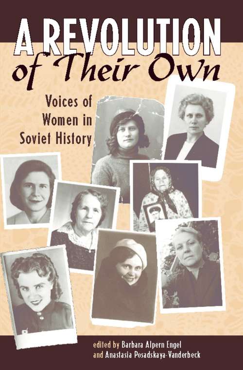 Book cover of A Revolution of Their Own: Voices of Women in Soviet History
