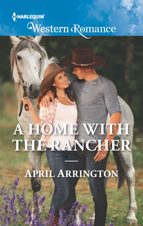 Book cover of A Home with the Rancher: Twins For The Rancher The Right Cowboy Rodeo Legends: Shane A Home With The Rancher (Elk Valley, Tennessee Ser. #1)