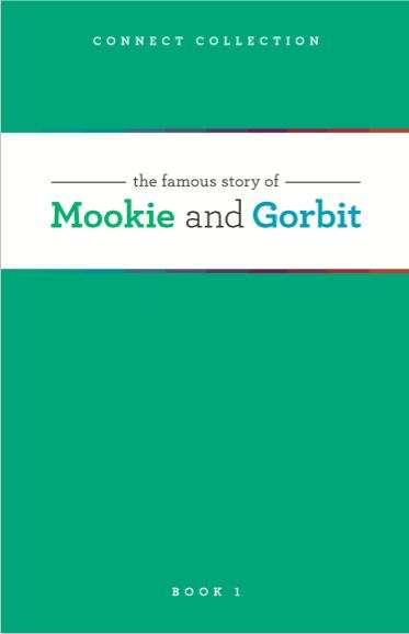Book cover of The Famous Story of Mookie and Gorbit (Connect Collection #1)