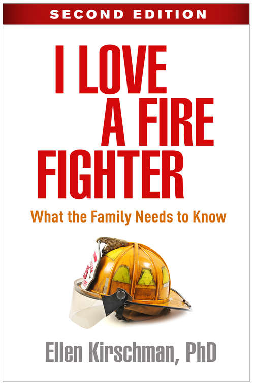 I Love a Fire Fighter, Second Edition: What the Family Needs to Know
