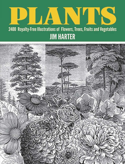 Book cover of Plants: 2,400 Royalty-Free Illustrations of Flowers, Trees, Fruits and Vegetables