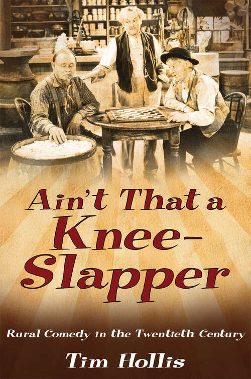 Book cover of Ain't That a Knee-Slapper: Rural Comedy in the Twentieth Century (EPUB Single)