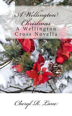Book cover of A Wellington Christmas (A Wellington Cross Christmas Novella)
