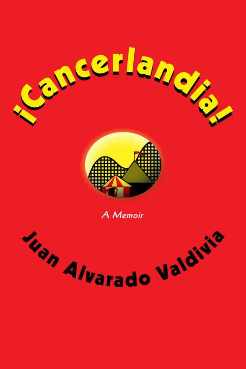 Book cover of ¡Cancerlandia!: A Memoir