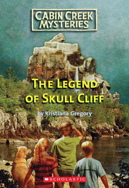 Book cover of The Legend of Skull Cliff (Cabin Creek Mysteries)