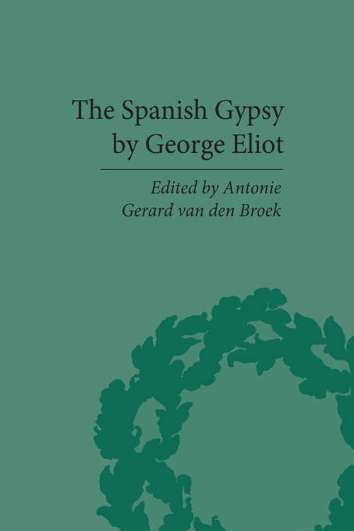 The Spanish Gypsy by George Eliot (The Pickering Masters)