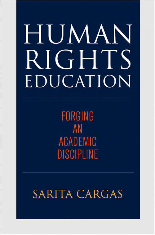 Book cover of Human Rights Education: Forging an Academic Discipline (Pennsylvania Studies in Human Rights)