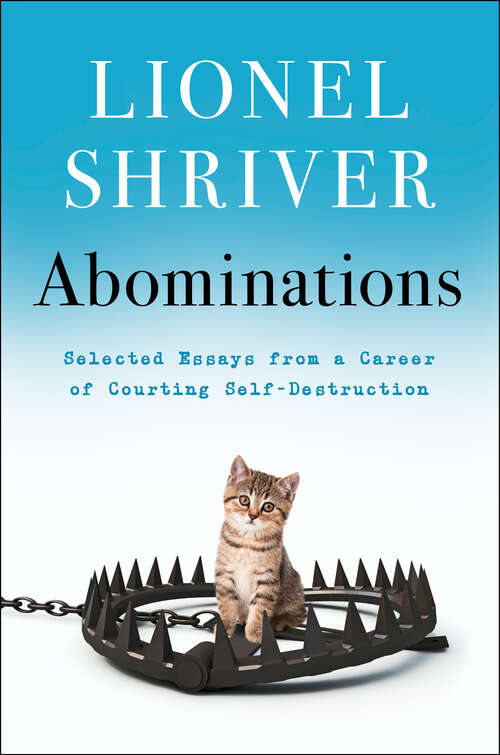 Book cover of Abominations: Selected Essays from a Career of Courting Self-Destruction