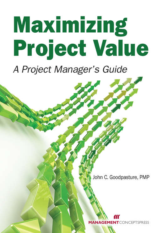 Book cover of Maximizing Project Value: A Project Manager's Guide