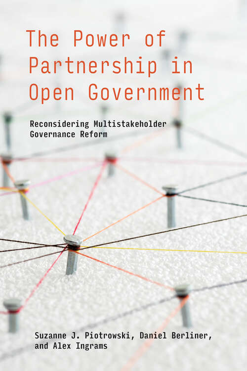 Book cover of The Power of Partnership in Open Government: Reconsidering Multistakeholder Governance Reform (Information Policy)