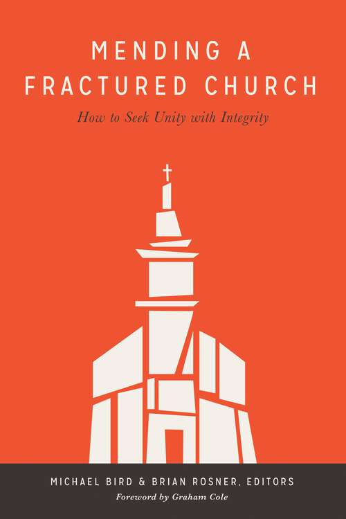 Book cover of Mending a Fractured Church: How to Seek Unity with Integrity