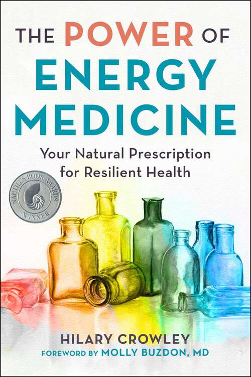 Book cover of The Power of Energy Medicine: Your Natural Prescription for Resilient Health