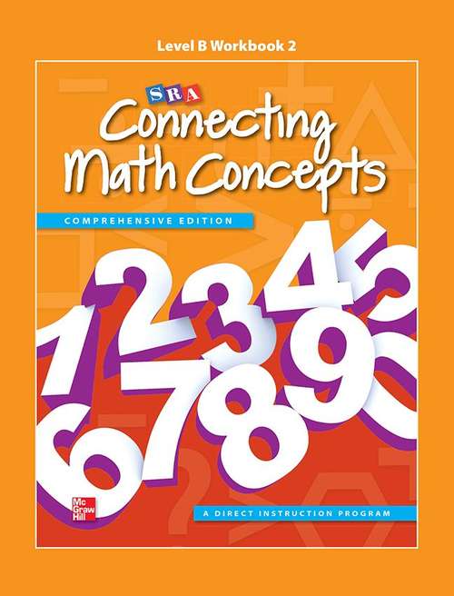 Book cover of SRA Connecting Math Concepts, Comprehensive Edition, Workbook 2, Level B