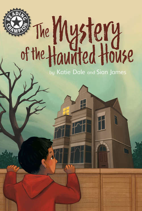 The Mystery of the Haunted House: Independent Reading 12 (Reading Champion #512)