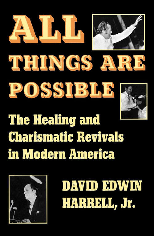 Book cover of All Things Are Possible: The Healing and Charismatic Revivals in Modern America