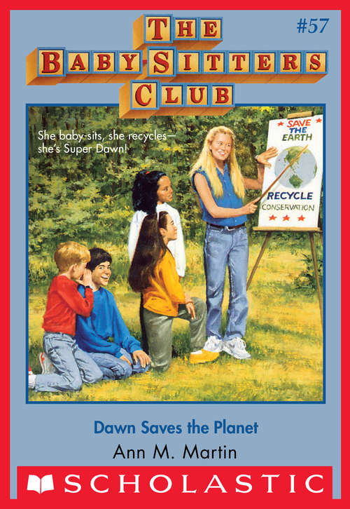 Book cover of The Baby-Sitters Club #57: Dawn Saves the Planet
