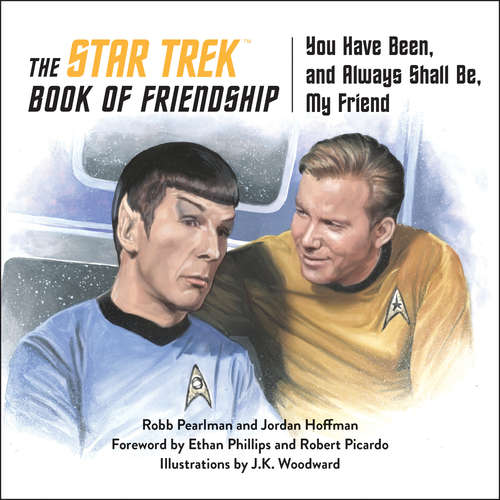 Book cover of The Star Trek Book of Friendship: You Have Been, and Always Shall Be, My Friend