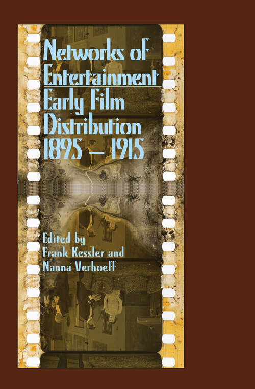Book cover of Networks of Entertainment: Early Film Distribution 1895–1915